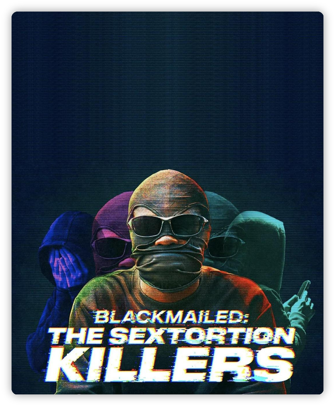 Blackmailed: The Sextortion Killers 深度影评海报